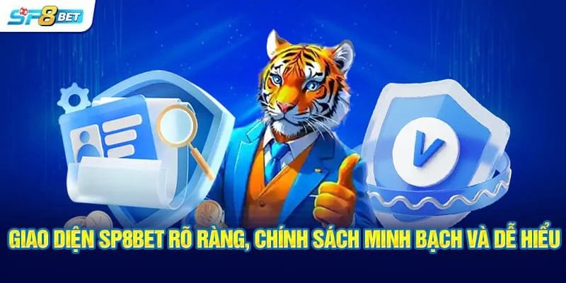 Giao diện SP8BET rõ ràng, chính sách minh bạch và dễ hiểu