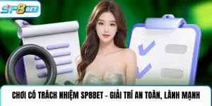 Chơi Có Trách Nhiệm SP8BET – Giải Trí An Toàn, Lành Mạnh