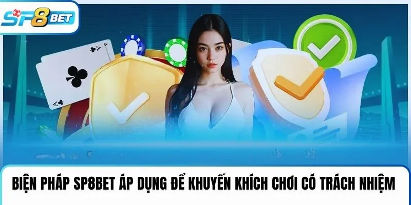 Biện pháp SP8BET áp dụng để khuyến khích chơi có trách nhiệm 