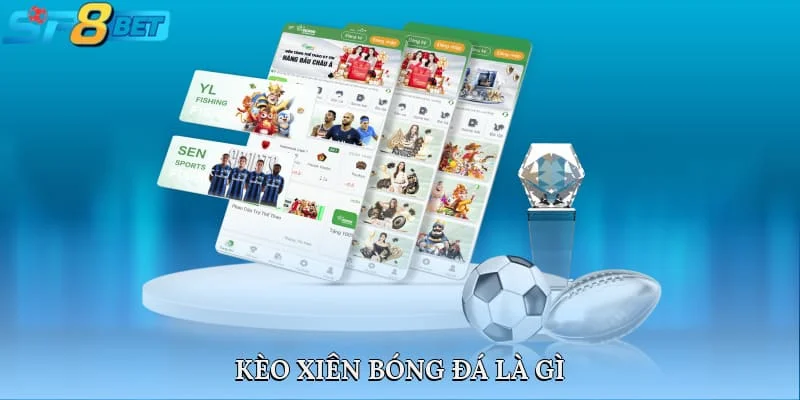 Kèo xiên bóng đá là gì?