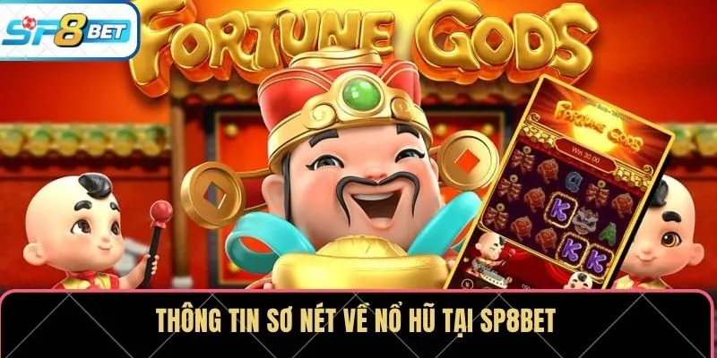 Thông tin sơ nét về nổ hũ tại SP8BET