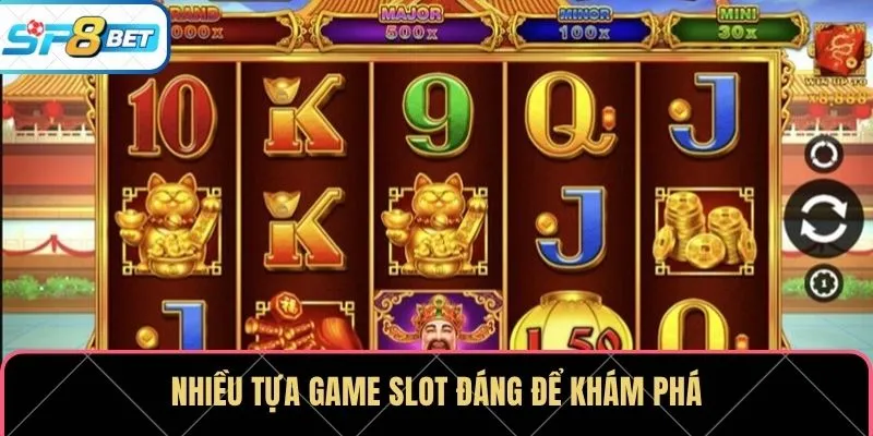 Nhiều tựa game slot đáng để khám phá