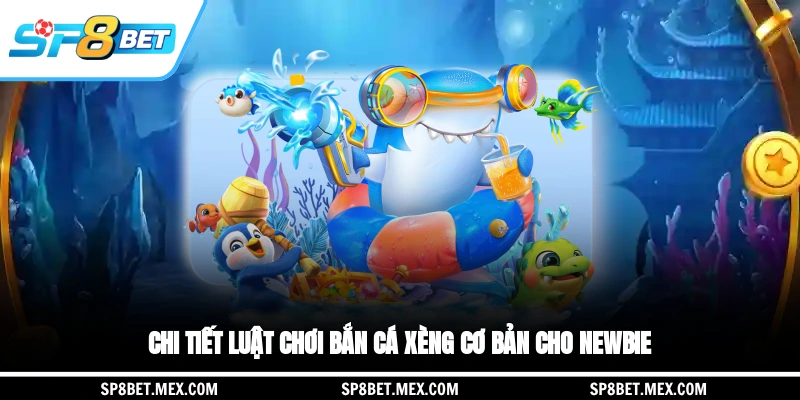 Chi tiết luật chơi bắn cá xèng cơ bản cho newbie