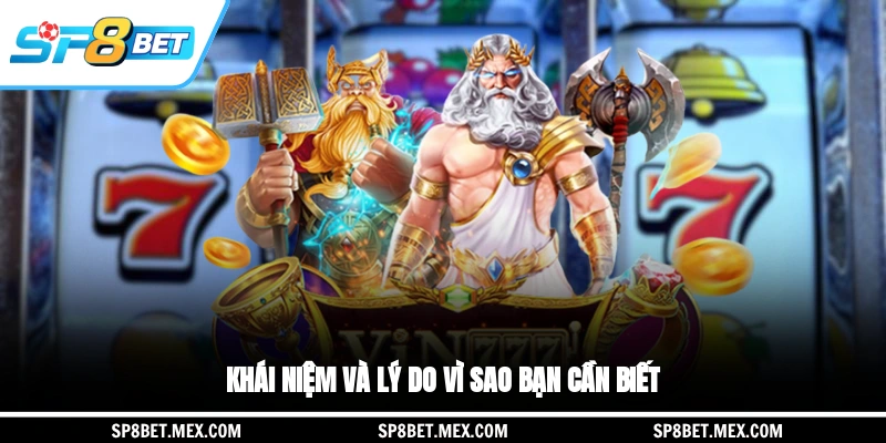 Khái niệm và lý do vì sao bạn cần biết