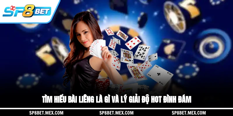 Tìm hiểu bài liêng là gì và lý giải độ hot đình đám